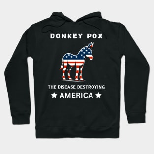 Funny Donkey Pox The Disease Destroying America Hoodie